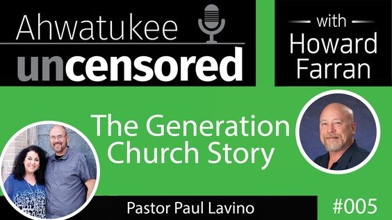 005 The Generation Church Story with Pastor Paul Lavino : Ahwatukee Uncensored with Howard Farran