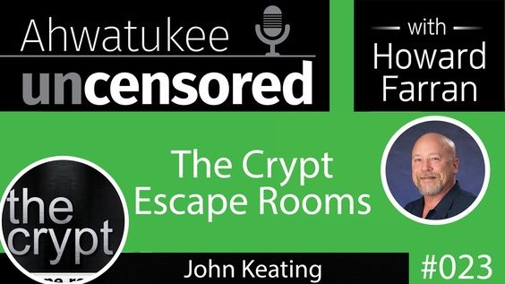 023 The Crypt Escape Rooms with John Keating : Ahwatukee Uncensored with Howard Farran