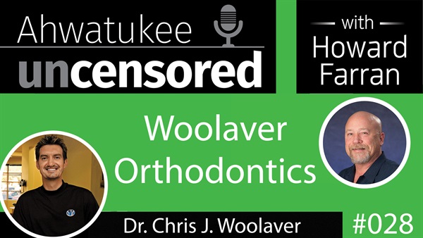 028 Woolaver Orthodontics with Dr. Chris J. Woolaver : Ahwatukee Uncensored with Howard Farran