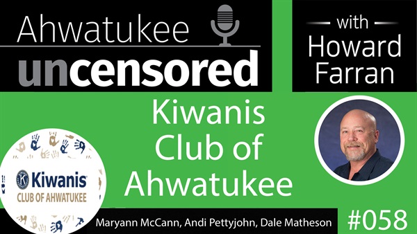 058 Kiwanis Club of Ahwatukee with Maryann McCann, Andi Pettyjohn, and Dale Matheson : Ahwatukee Uncensored with Howard Farran
