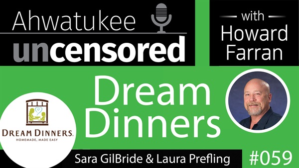 059 Dream Dinners with Laura Prefling & Sara Gilbride : Ahwatukee Uncensored with Howard Farran