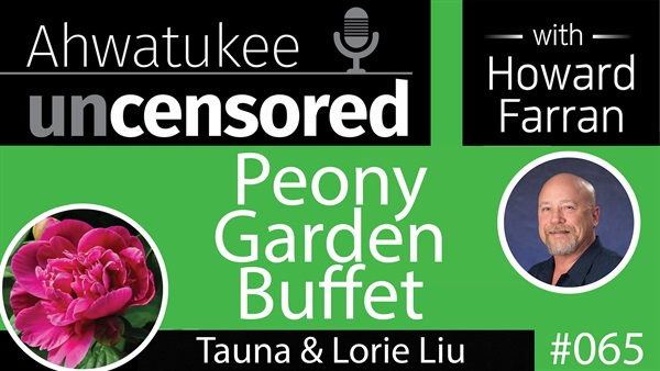 065 Peony Garden Buffet with Tauna & Lorie Liu : Ahwatukee Uncensored with Howard Farran
